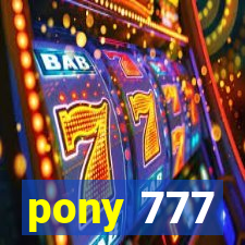 pony 777